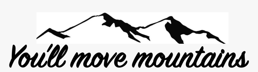 You Ll Move Mountains Clipart, HD Png Download