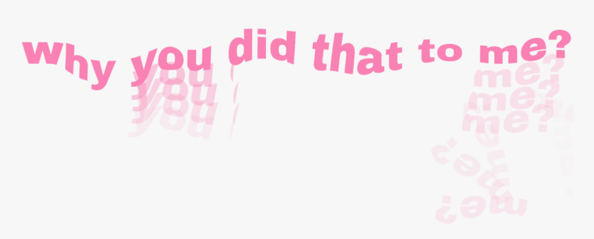 Tumblr Aesthetic Pink Aesthetic Why You To Me Depressing - Calligraphy, HD Png Download