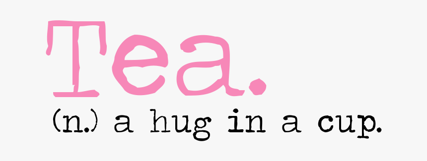 Tea Quotes Pink, HD Png Download