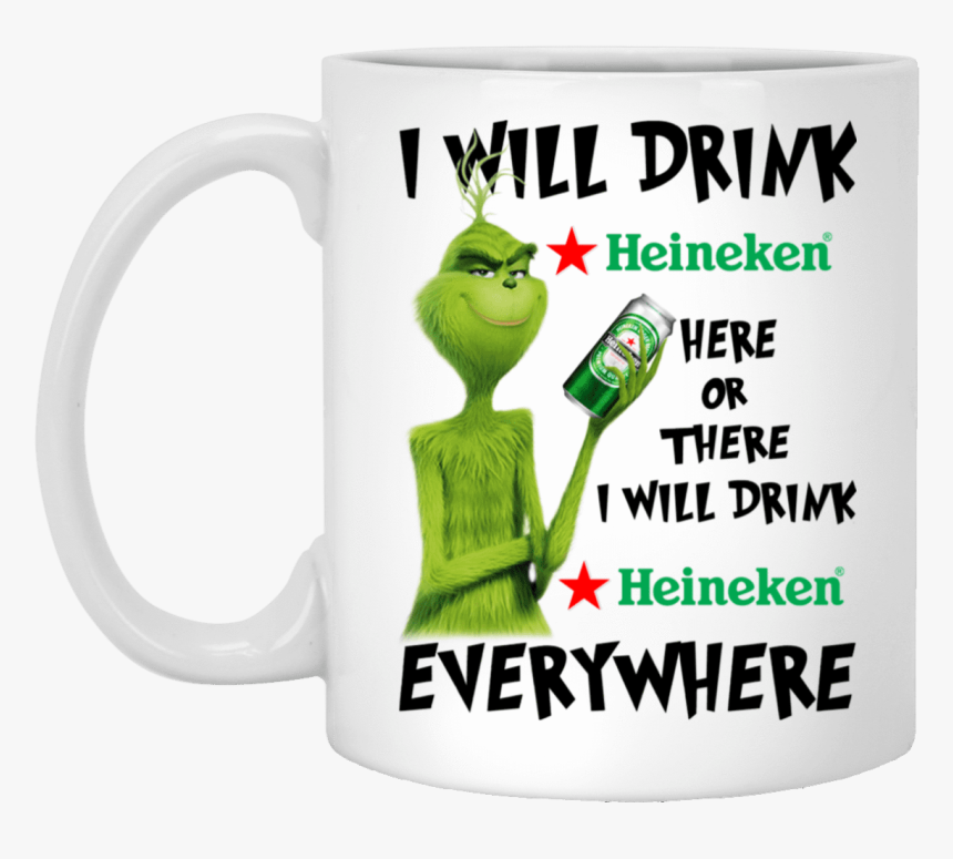 I Will Drink Heineken Here Or There I Will Drink Heineken - Mug, HD Png Download