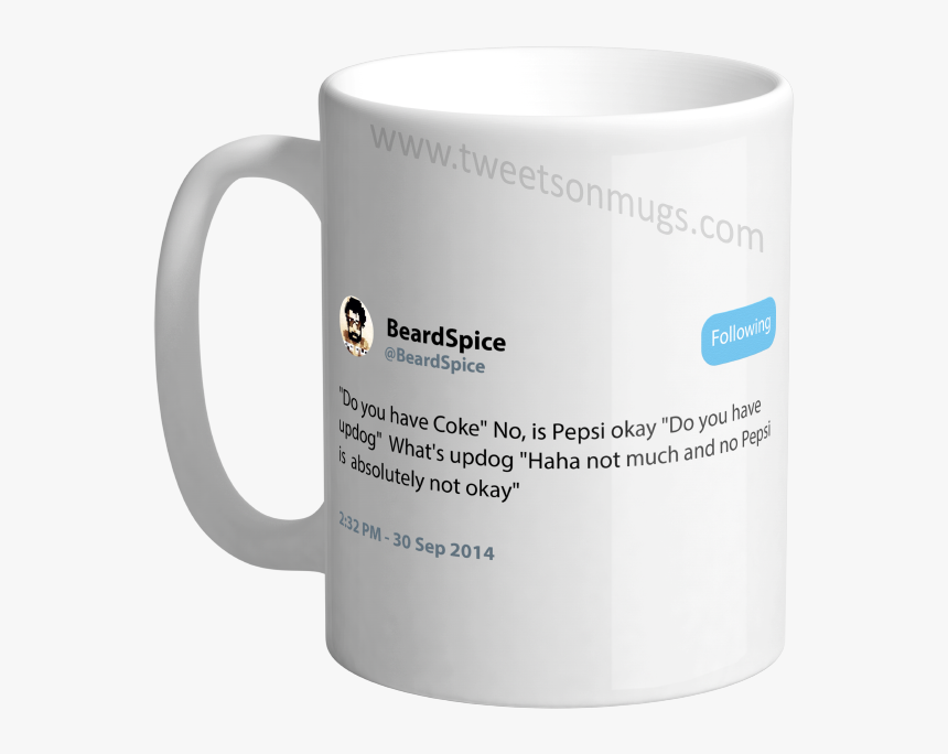 No Is Pepsi Ok “do You Have Updog” No What S Updog - Coffee Cup, HD Png Download