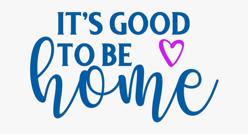 Free It S Good To Be Home Svg Crafter File - Heart, HD Png Download