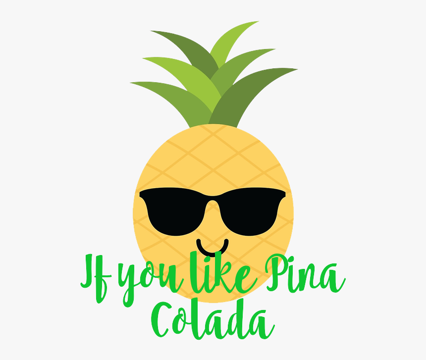 If You Like Pina
 Colada - Pineapple, HD Png Download