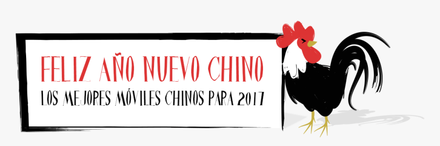 Feliz Año Nuevo Chino Los Mejores Móviles Chinos Para - Rooster, HD Png Download