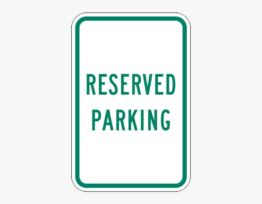Reserved Parking Sign, 18 Inch X 12 Inch - Parking Sign, HD Png Download