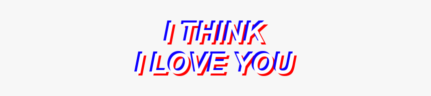 #ithinkiloveyou #text #aesthetic #glitch #retro - Aesthetic Tumblr Png Transparent Background, Png Download