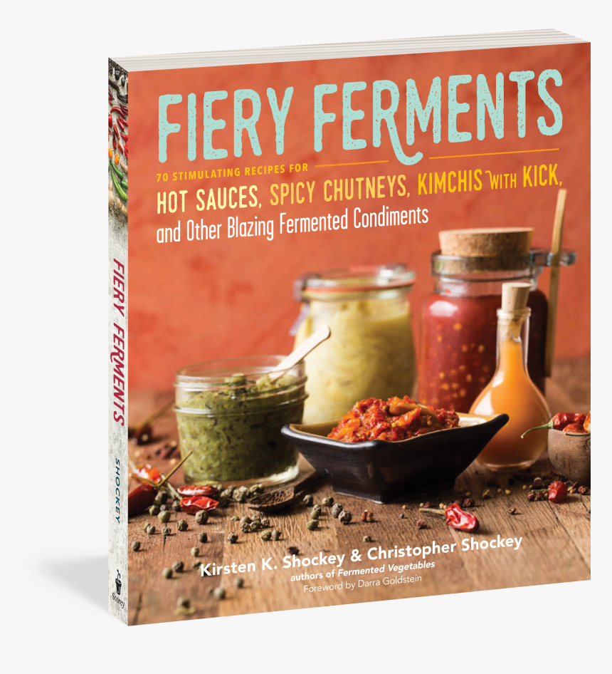 Cover - Fiery Ferments: 70 Stimulating Recipes For Hot Sauces,, HD Png Download