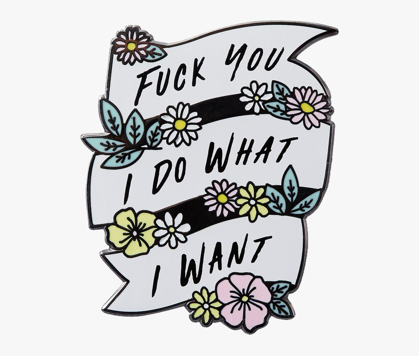Load Image Into Gallery Viewer, Fuck You, Idwiw Pin - Do What I Want, HD Png Download