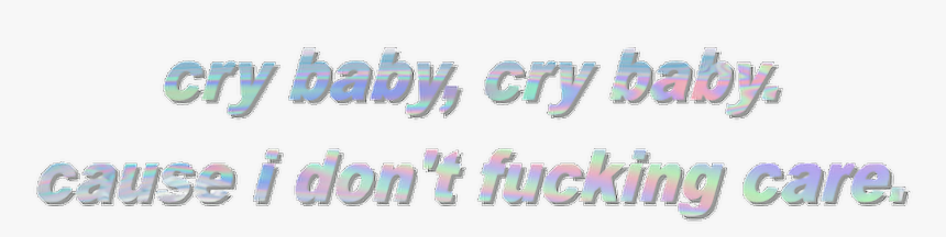 #png #crybaby #text #tumblr #melaniemartinez #freetoedit - Graphic Design, Transparent Png