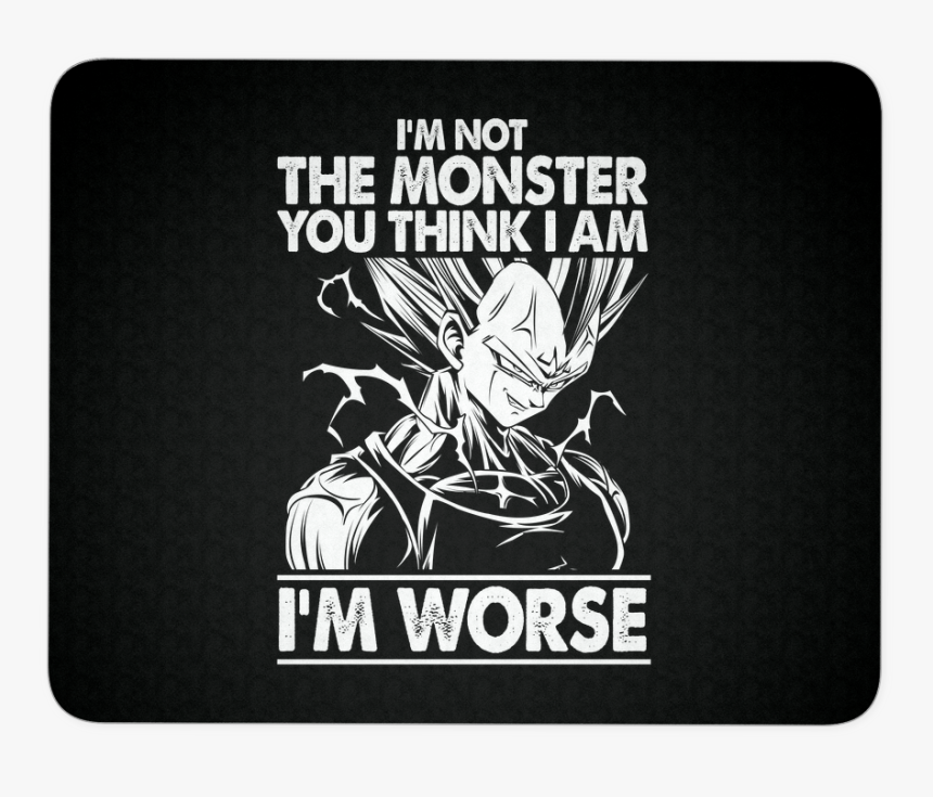 I M Not The Monster You Think I Am Im Worse, HD Png Download
