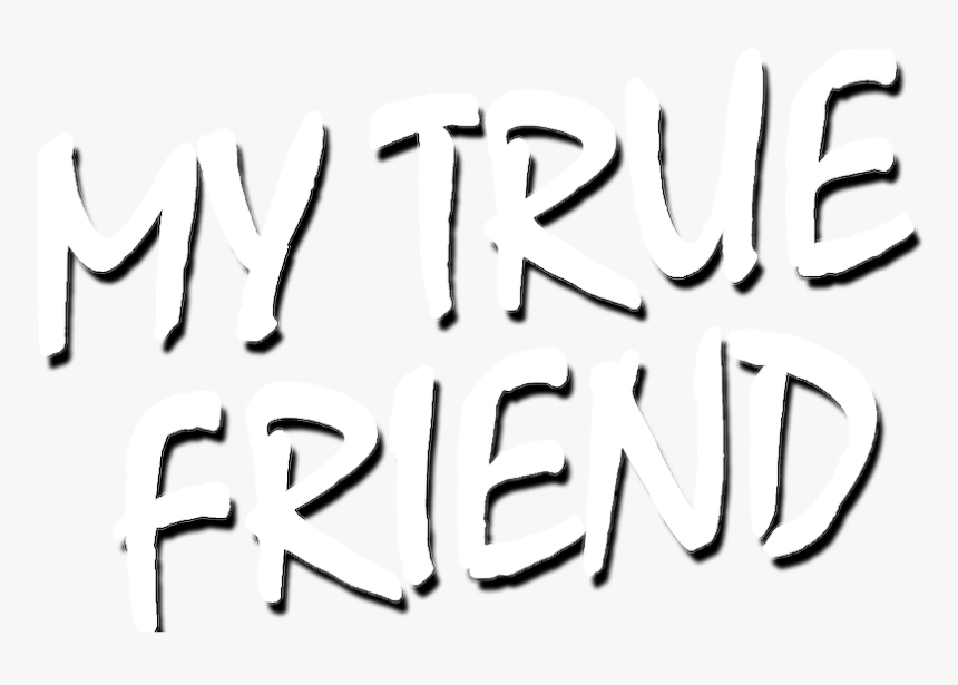 My True Friend - Calligraphy, HD Png Download