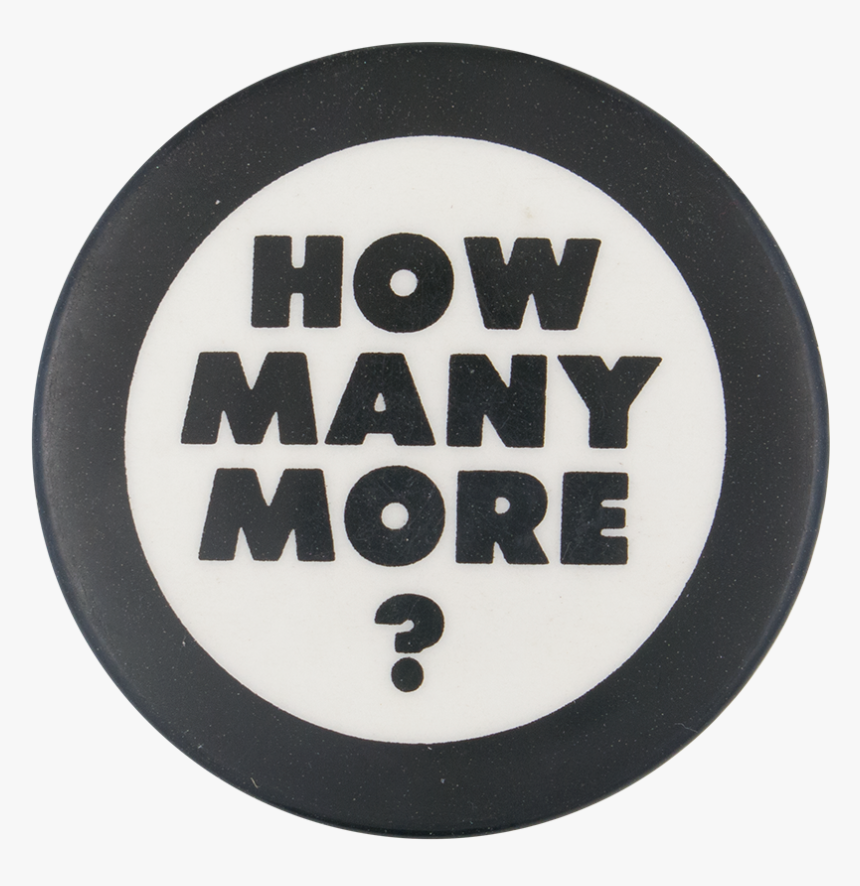 How Many More Cause Button Museum - Circle, HD Png Download