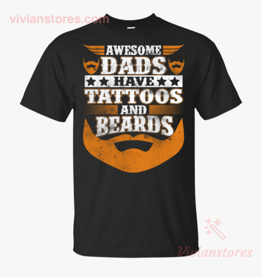 Awesome Dads Have Tattoos And Beards Gift Shirt For - Active Shirt, HD Png Download