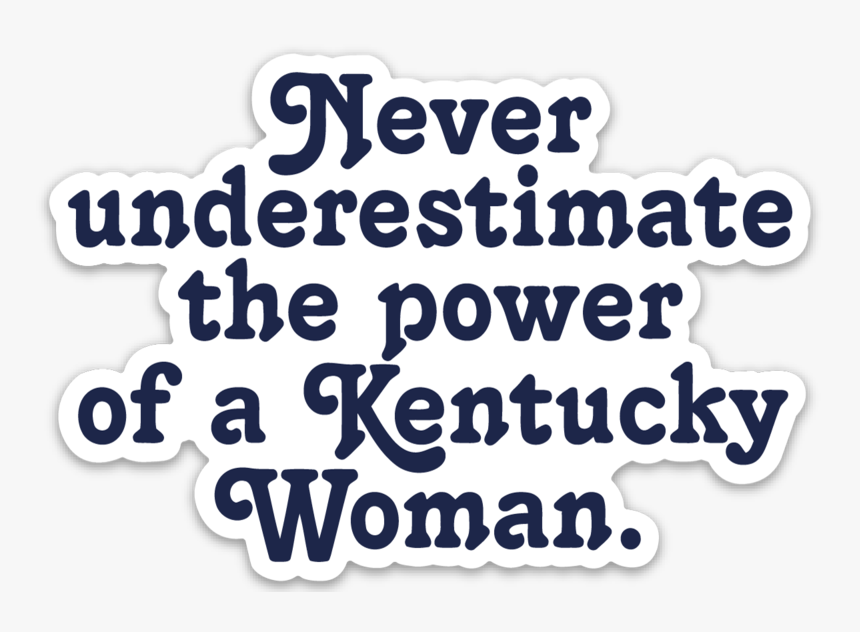 Never Underestimate Decal - Graphics, HD Png Download