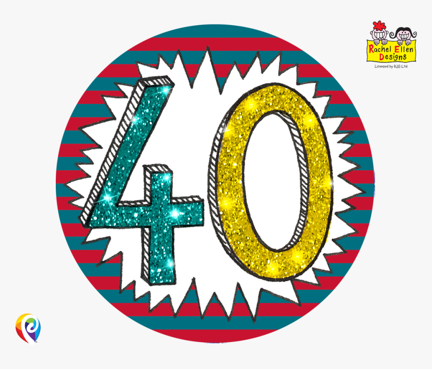 12cm Rachel Ellen Age 40/40th Birthday Multi Colour - 40 Badge Transparent, HD Png Download
