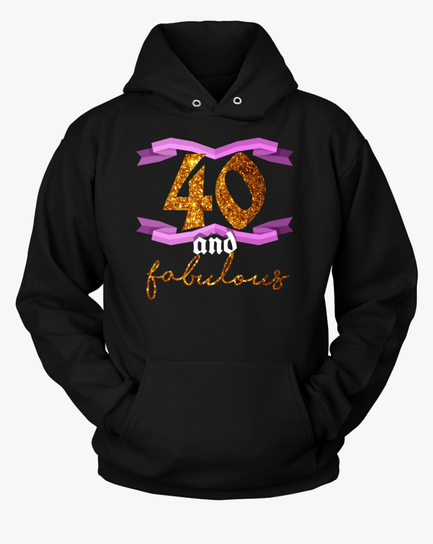 40th Birthday Forty And Fabulous Bday Party Hoodie - Grey's Anatomy Shirt Ideas, HD Png Download