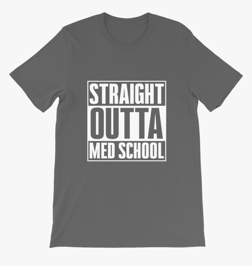 Straight Outta Med School White Mockup Front Flat Black - Choose Love T Shirt Black, HD Png Download