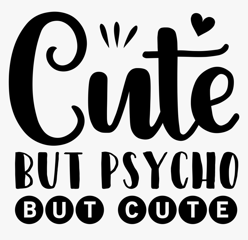 Cute But Psycho - Graphics, HD Png Download