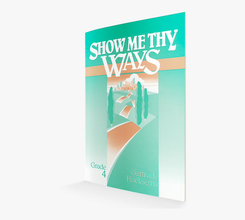 Show Me Thy Ways Textbook - Flyer, HD Png Download