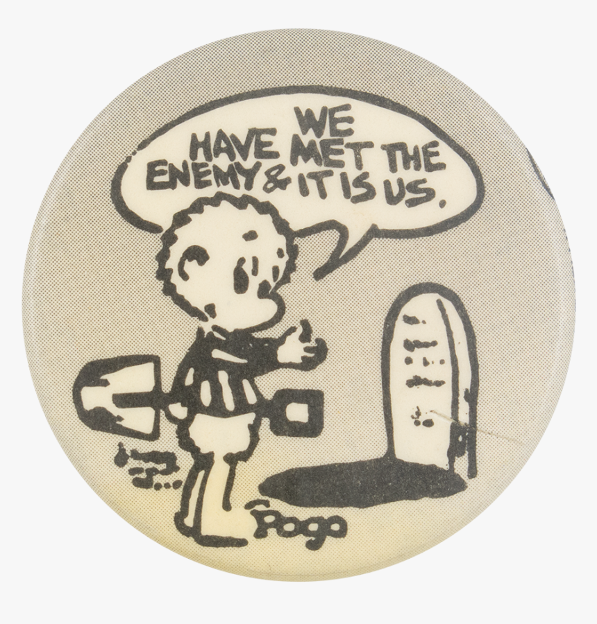 We Have Met The Enemy Cause Button Museum - Cartoon, HD Png Download