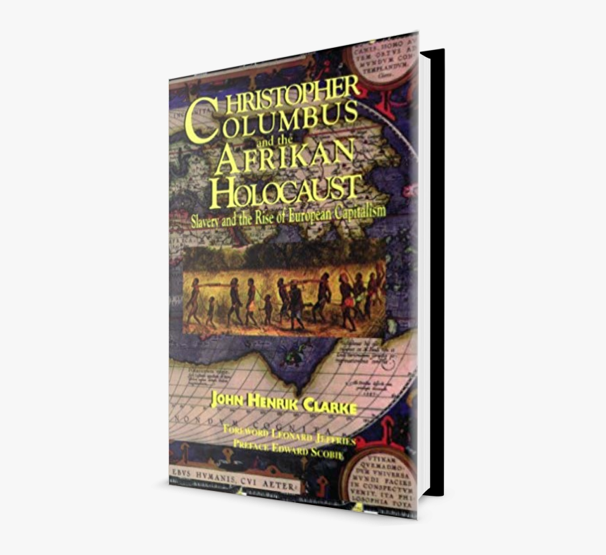 Christopher Columbus & The Afrikan Holocaust: Slavery, HD Png Download
