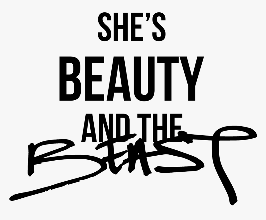 Words Transparent Beast - She's A Beauty And A Beast, HD Png Download