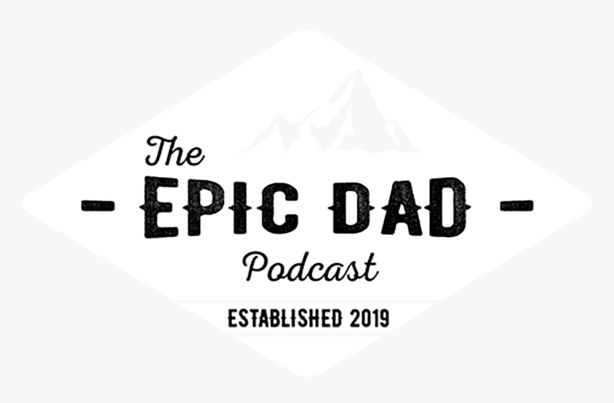 The Epic Dad Podcast - Sign, HD Png Download