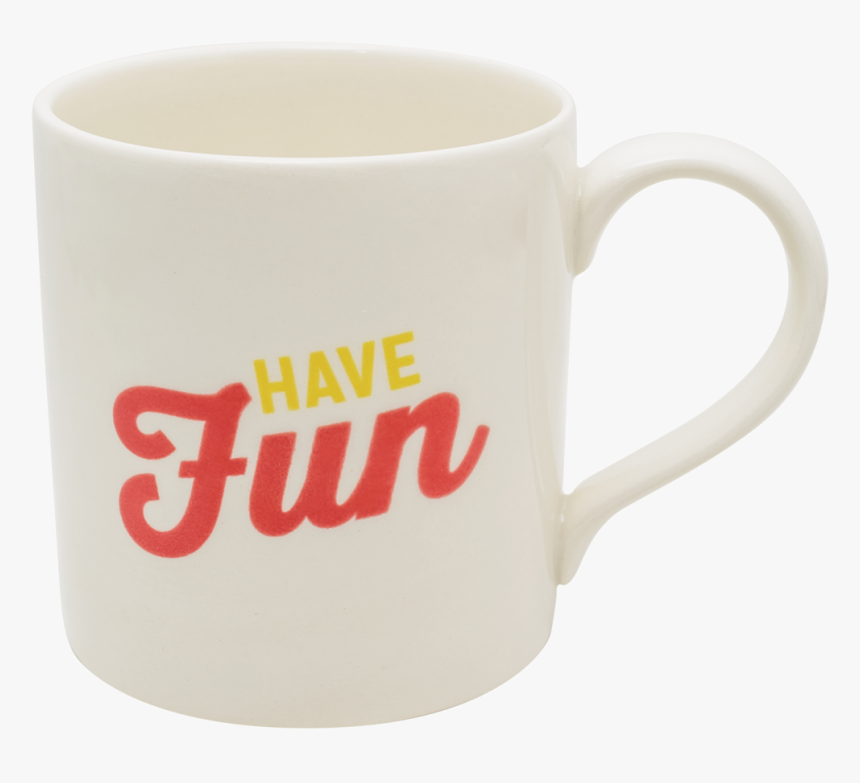 2018 01 19 Mug Have Fun Hi, HD Png Download