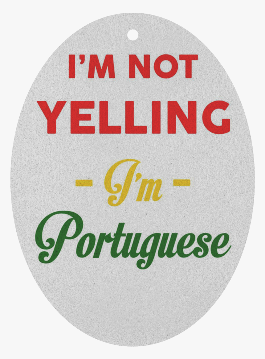 I M Not Yelling, I M Portuguese Air Freshener - Seattle, HD Png Download