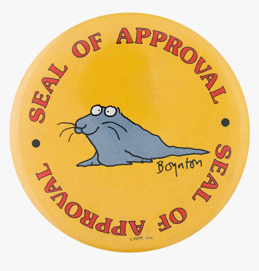 Boynton Seal Of Approval Humorous Button Museum - Badge, HD Png Download