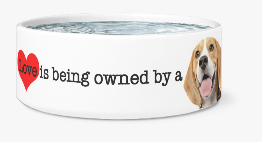 Large Dog Bowl, Love Is Being Owned By A Beagle, - Head First Programming, HD Png Download