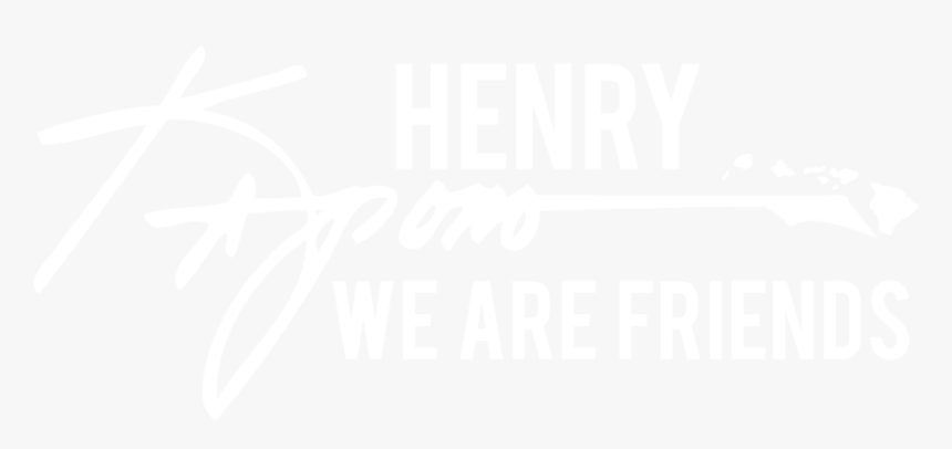 Kapono Guitar Signature We Are Friends1 - Johns Hopkins Logo White, HD Png Download