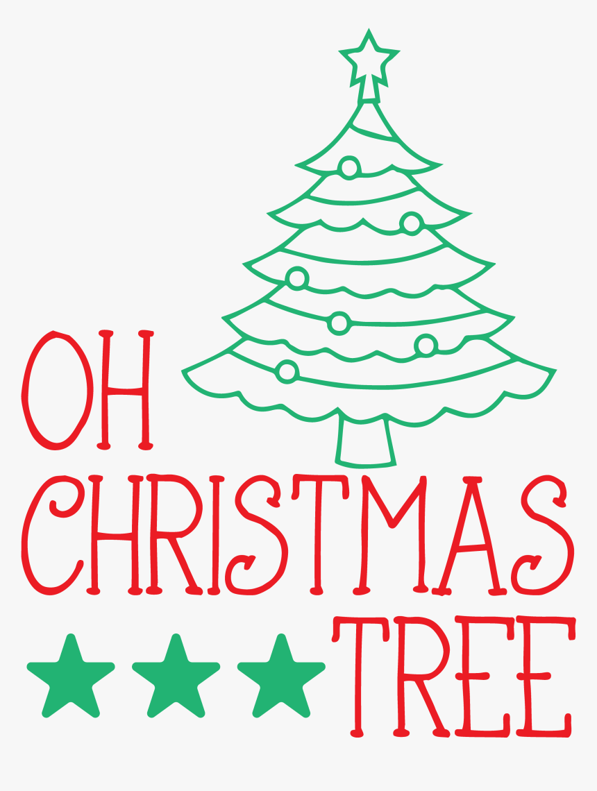 Oh Christmas Tree Svg - Christmas Tree, HD Png Download