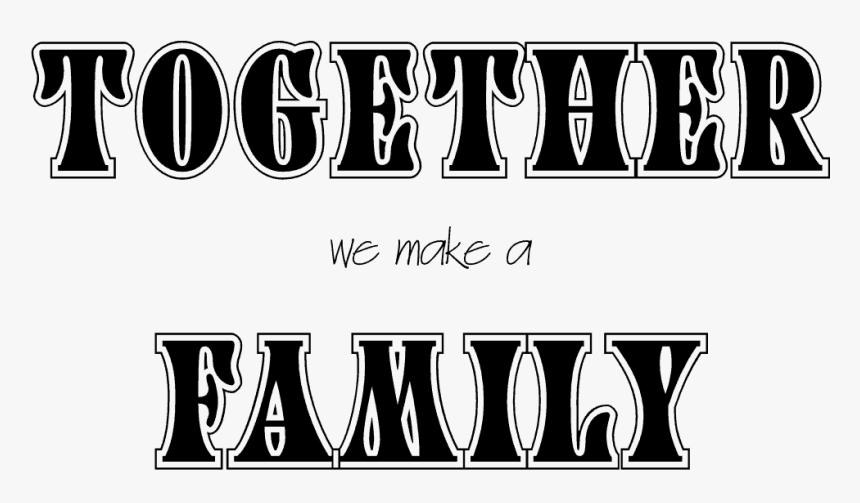 Together We Make A Family - Calligraphy, HD Png Download