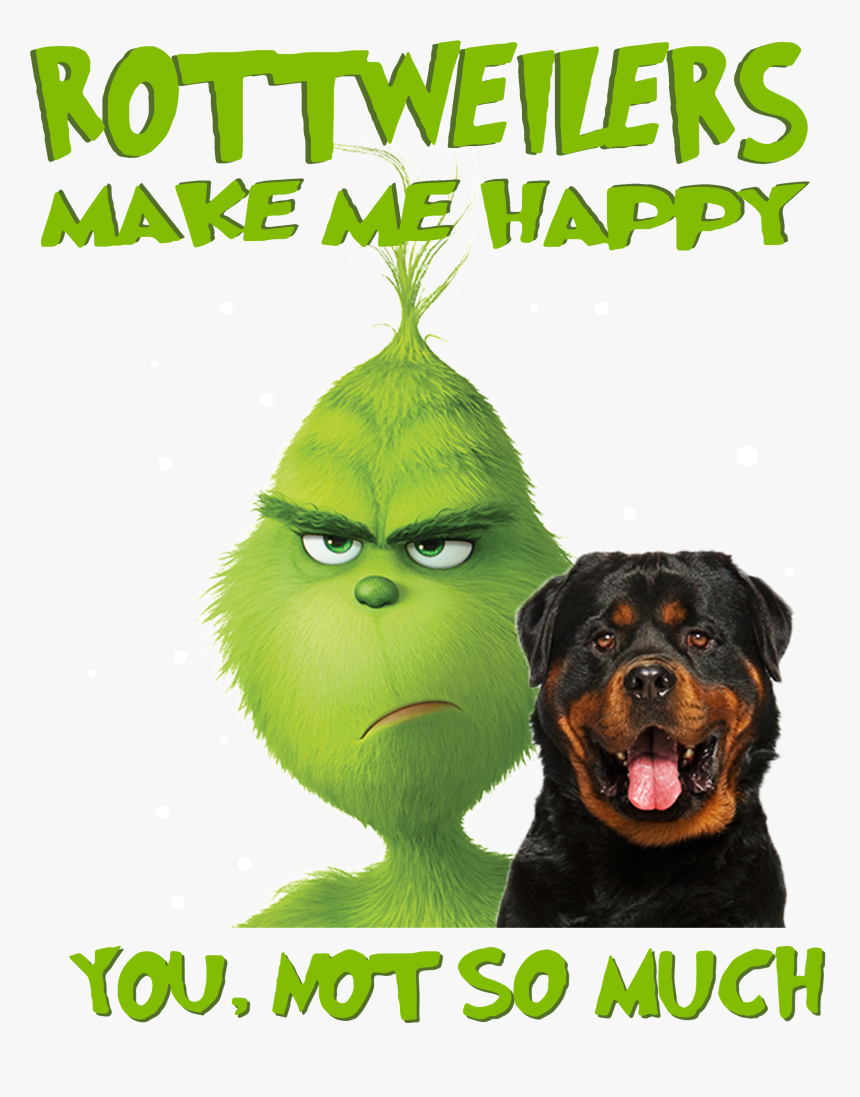 Grinch Rottweilers Make Me Happy Christmas Shirt, Sweater, - Rottweiler Grinch, HD Png Download