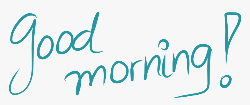 #goodmorning #handwriting #bakerara #teal #green #blue - Calligraphy, HD Png Download