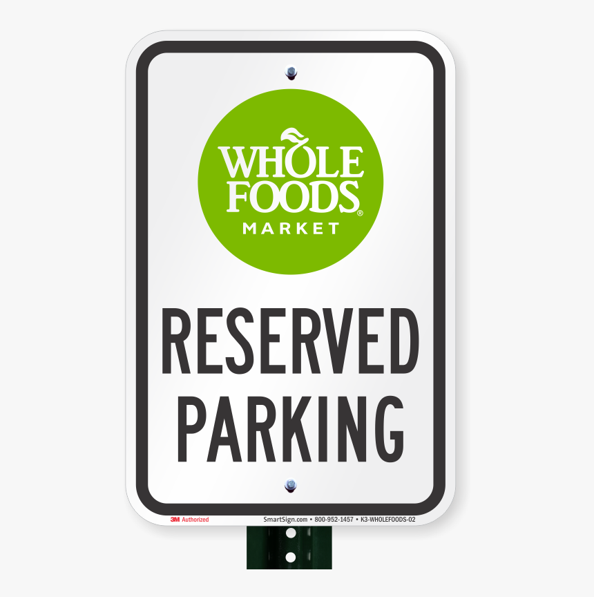 Reserved Parking Sign, Whole Foods Market - Parking Sign, HD Png Download