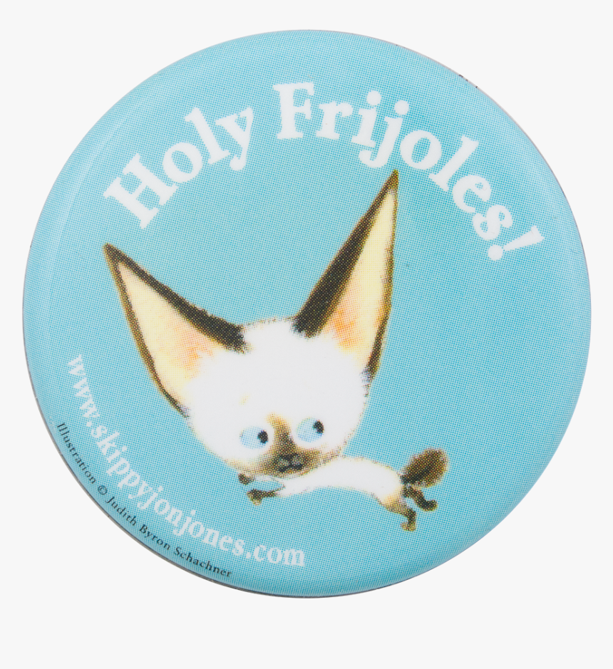 Holy Frijoles Skippy Jon Jones Entertainment Button - Skippyjon Jones Holy Frijoles, HD Png Download