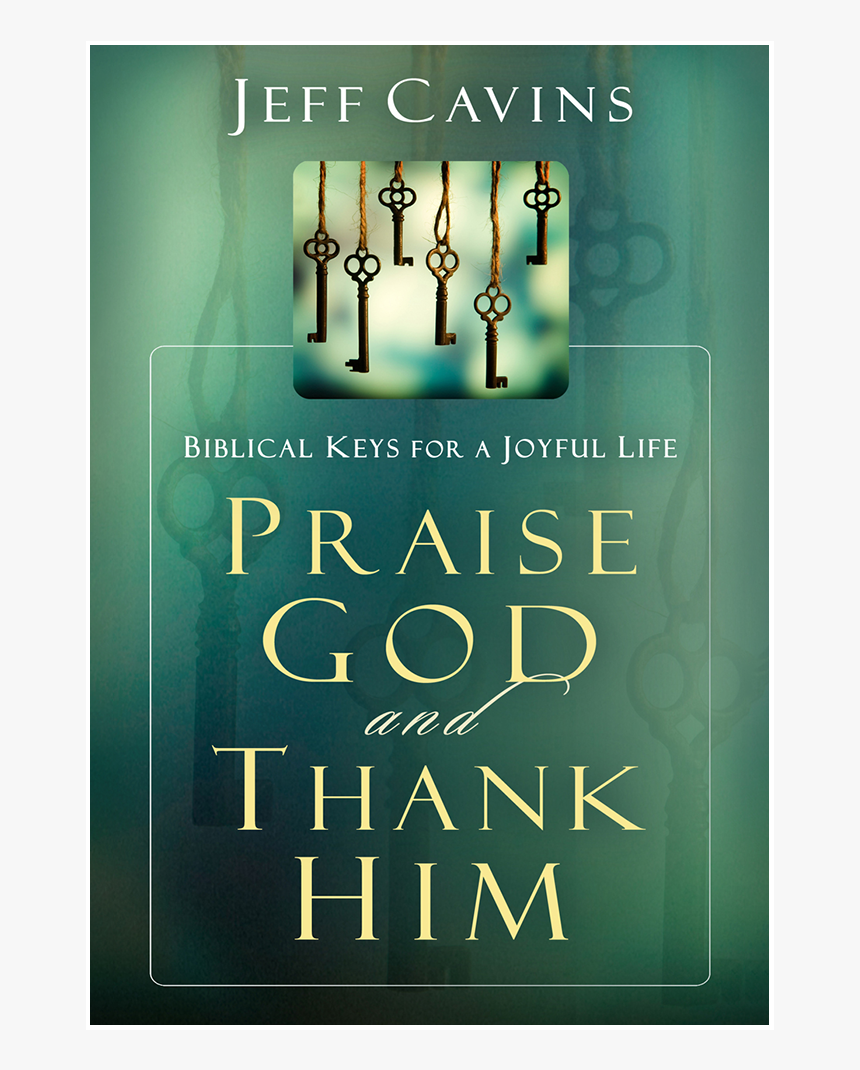 Praise God And Thank Him By Jeff Cavins - Poster, HD Png Download