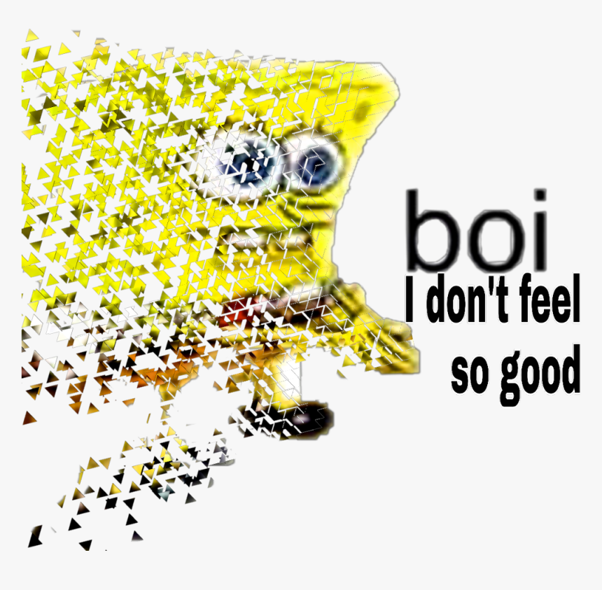 #boi #idontfeelsogood #meme, HD Png Download
