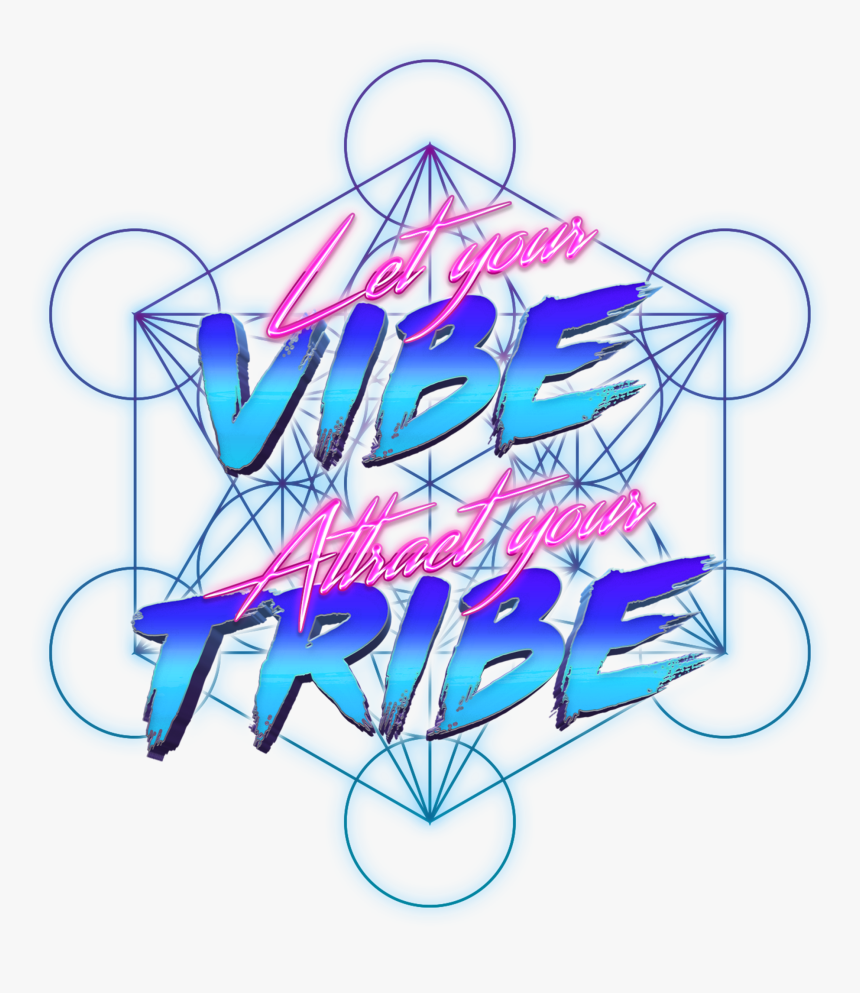 Let Your Vibe Attract Your Tribe // Sacred Geometry - Calligraphy, HD Png Download