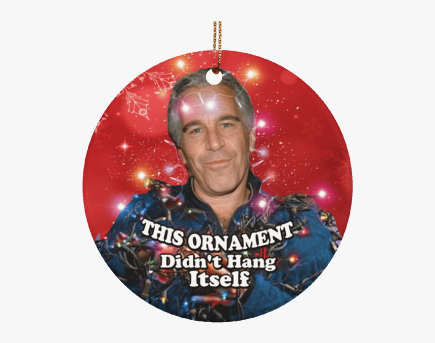 Printedkicks Didn T Hang Himself Christmas Circle Ornament - Epstein Didn T Hang Himself Ornament, HD Png Download