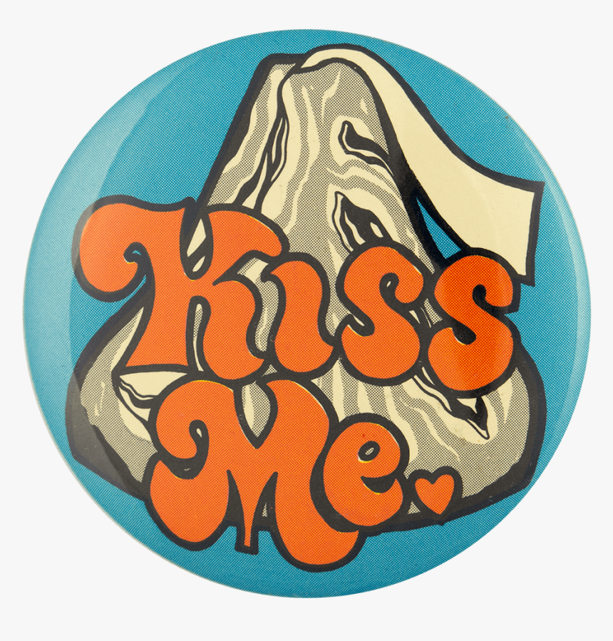 Hershey Kiss Me Social Lubricator Busy Beaver Button - Label, HD Png Download