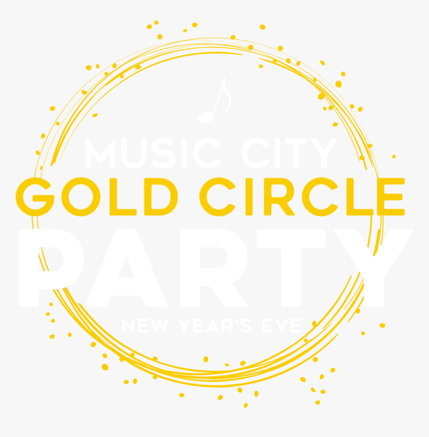 Music City Gold Circle New Year S Eve Party - Graphic Design, HD Png Download