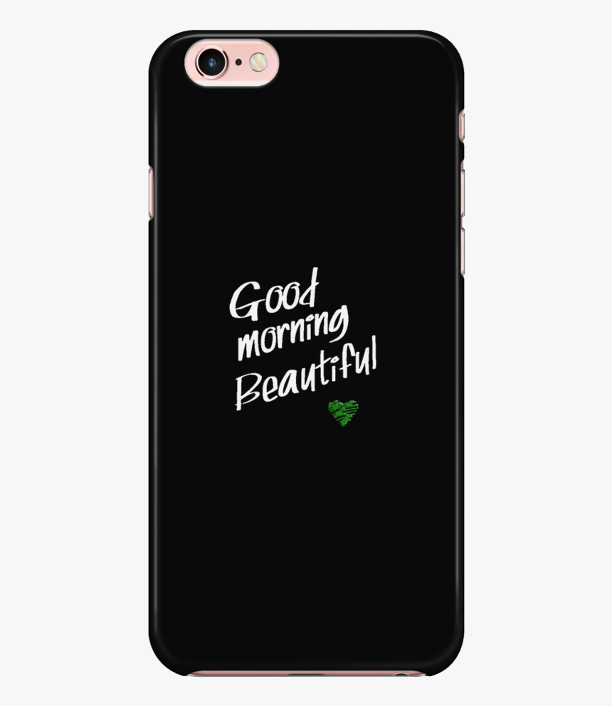 Good Morning Beautiful Love Case Iphone 6/6s - Top Gun Iphone Case, HD Png Download