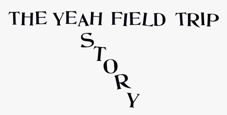 The Yeah Fieldytrip Story2, HD Png Download