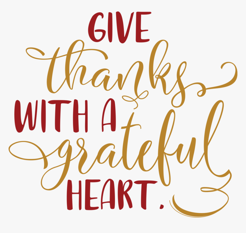 Give Thanks Grateful Heart - Calligraphy, HD Png Download