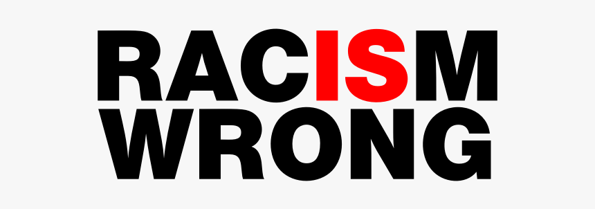 Racism Is Wrong, Typography - Graphics, HD Png Download