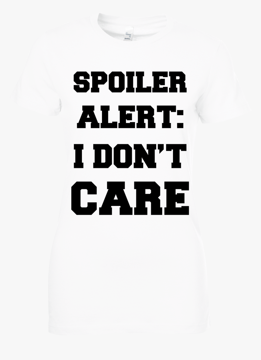 Spoiler Alert I Don T Care T Shirt $19 - Tree Hill Ravens, HD Png Download