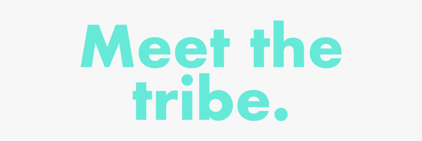 Meet The Tribe - Travel Out There, HD Png Download